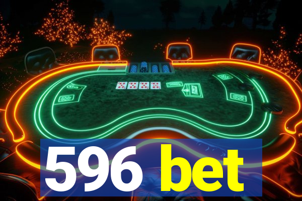 596 bet